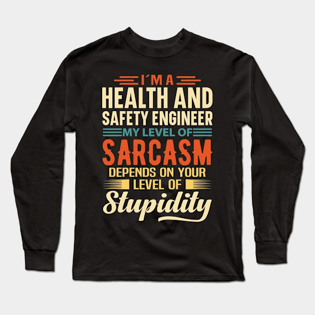 I'm A Health And Safety Engineer Long Sleeve T-Shirt by Stay Weird